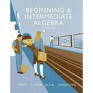 Beginning and Intermediate Algebra by Jeffrey Slater, John Tobey Jr.,‎ Jamie...